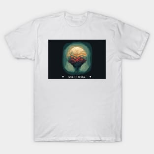 Creative | Brain | Mental Health | Use it well T-Shirt